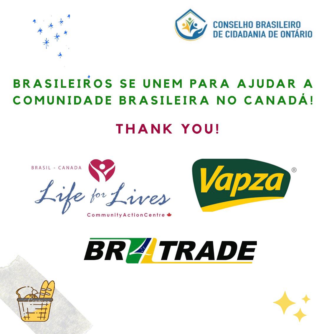O Conselho Brasileiro de Cidadania de Ontário (CONCID) juntamente com as organizações Life for Lives, BR4 Trade e Vapza Alimentos unem forças em apoio aos brasileiros que se encontram no Canadá.